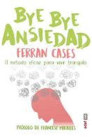 Bye Bye Ansiedad de Ferran Cases