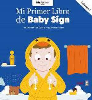 Mi Primer Libro de Baby Sign Vol. I de Andrea Beitia Cobo