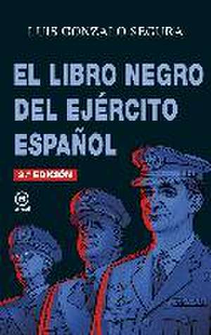 El libro negro del Ejército español de Luis Gonzalo Segura