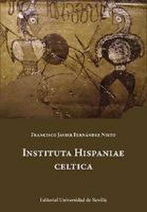 Instituta Hispaniae celtica de Javier Fernández Nieto