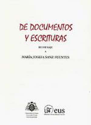 De documentos y escrituras : homenaje a María Josefa Sanz Fuentes de María Josefa Sanz Fuertes