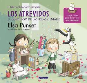 Los Atrevidos Y El Concurso de Las Ideas Geniales / The Daring and the Genius Ideas Contest de Elsa Punset