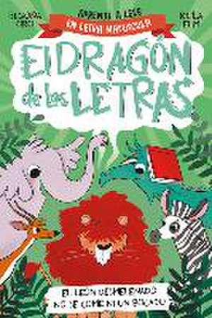 Phonics in Spanish - El León Desmelenado No Se Come Ni Un Bocado / The Dishevele D Lion Does Not Eat a Single Bite. the Letters Dragon 2 de Begona Oro