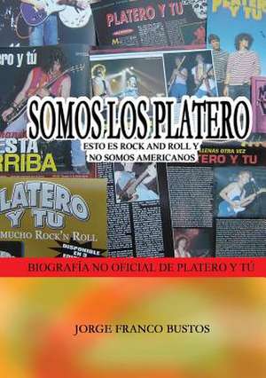 SOMOS LOS PLATERO de Jorge Franco Bustos