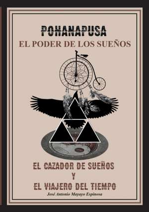 POHANAPUSA (El Poder de los Sueños) de José A. Mayayo Espinosa