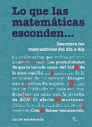 Lo que las matemáticas esconden-- : descubre las matemáticas del día a día de Colin Beveridge