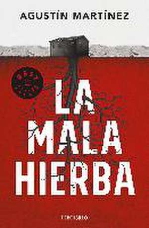 La mala hierba de Agustín Martínez