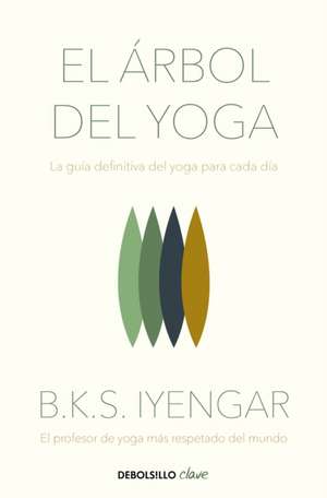 El Árbol del Yoga / The Tree of Yoga de B. K. S. Iyengar