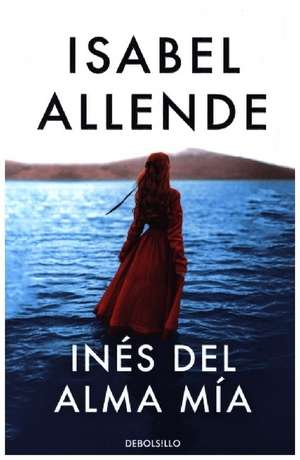 Ines del alma mia de Isabel Allende