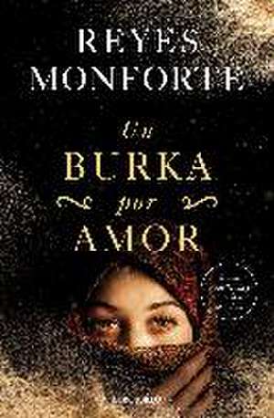 Un Burka Por Amor / A Burka for Love de Reyes Monforte