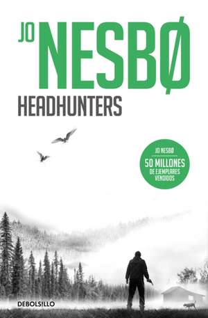 Headhunters (Spanish Edition) de Jo Nesbo