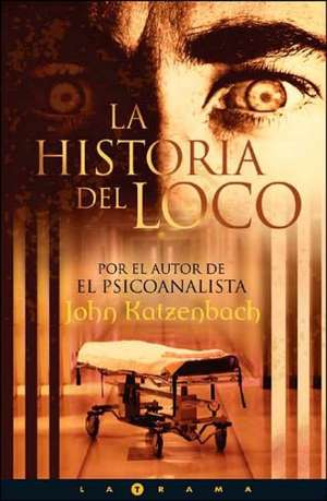 La Historia del Loco de John Katzenbach