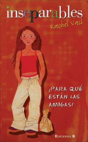 Para Que Estan las Amigas? de Rachel Vail