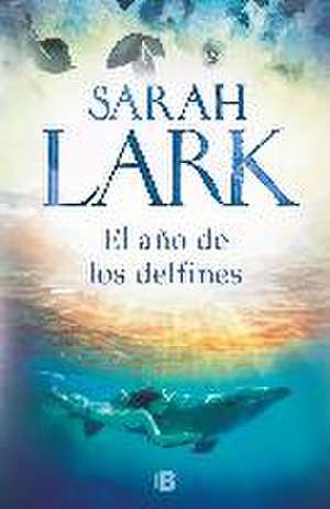 El año de los delfines de Sarah Lark