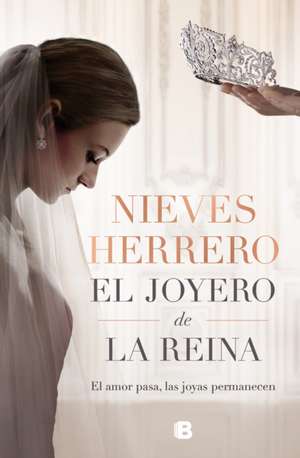 El Joyero de la Reina / The Queens Jeweler de Nieves Herrero