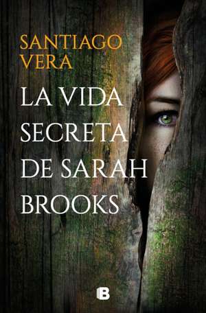 La Vida Secreta de Sarah Brooks / The Secret Life of Sarah Brooks de Santiago Vera