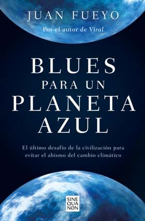 Blues Para Un Planeta Azul / Blues for a Blue Planet de Juan Fueyo