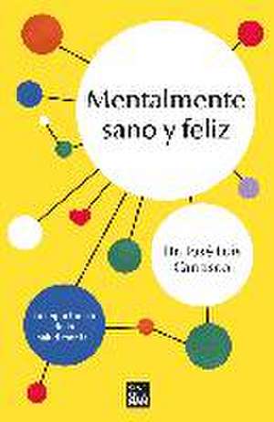 Mentalmente Sano Y Feliz / Sane and Happy: Mental Health Myths and Realities de José Luis Carrasco Perera