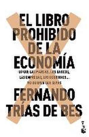 El libro prohibido de la economía de Fernando Trías De Bes