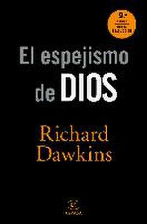 El espejismo de Dios de Richard Dawkins