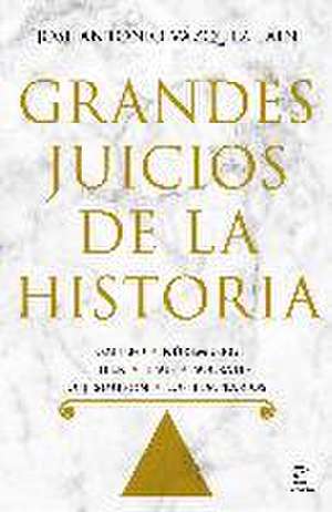 Grandes juicios de la historia de José Antonio Vázquez Taín