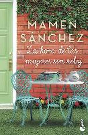 La hora de las mujeres sin reloj de Mamen Sanchez