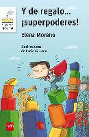 Y de regalo-- ¡superpoderes! de Lucía Serrano