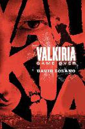 Valkiria. Game over de David Lozano Garbala