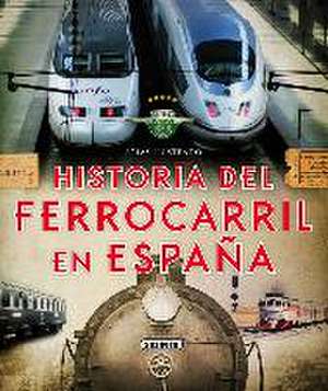 Historia del ferrocarril en España de Mar Piquer