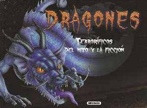 Dragones terroríficos del mito y la ficción de Gerrie McCall