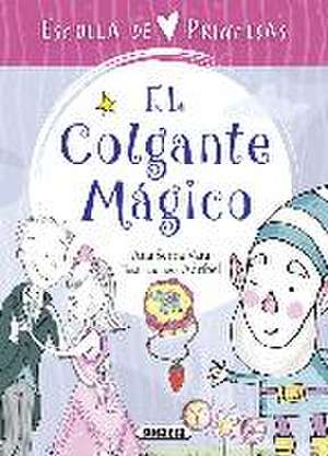 Escuela de princesas. El colgante mágico