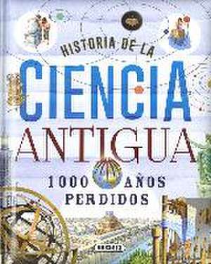 Historia de la ciencia antigua : 1000 años perdidos de Giorgio Bergamino