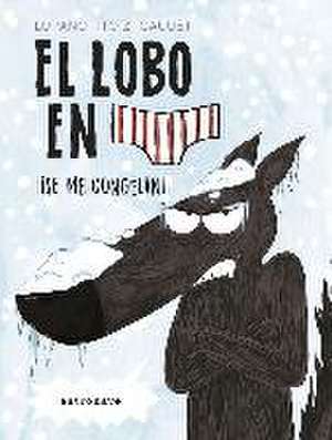 El lobo en calzoncillos : ¡se me congelan! de Wilfried Lupano