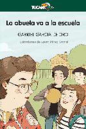 La abuela va a la escuela de Gabriel García De Oro