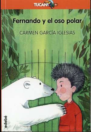 Fernando Y El Oso Polar de Carmen Garcia Iglesias