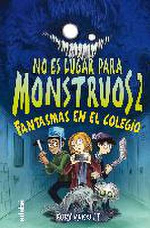 No es lugar para monstruos 2: FANTASMAS EN EL COLEGIO