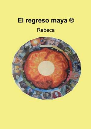 El regreso maya de Rebeca