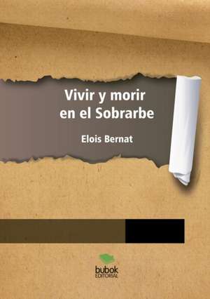 Vivir y morir en el Sobrarbe de Elois Bernat