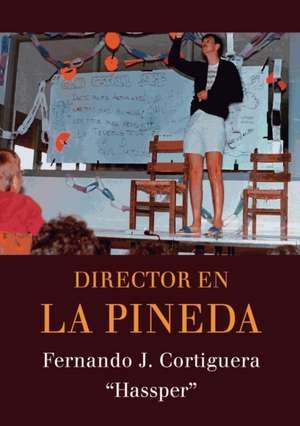 Director en La Pineda de Fernando J. Cortiguera