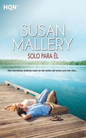 Solo Para El de Susan Mallery