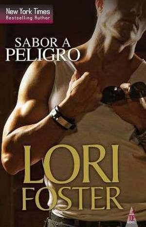 Sabor a Peligro de Lori Foster