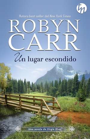 Un lugar escondido de Robyn Carr