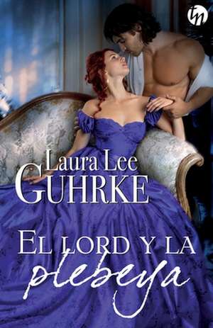 El lord y la plebeya de Laura Lee Guhrke