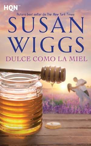 Dulce Como La Miel de Susan Wiggs