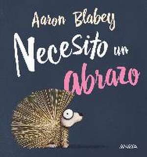 Necesito un abrazo de Aaron Blabey