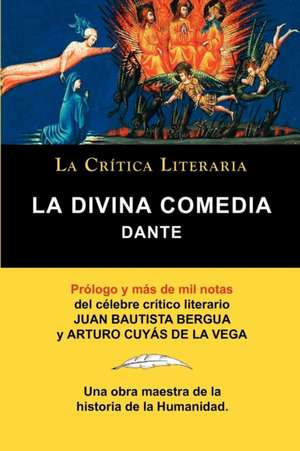 La Divina Comedia de Dante, Coleccion La Critica Literaria Por El Celebre Critico Literario Juan Bautista Bergua, Ediciones Ibericas: de La Consolacion Por La Filosofia. La Critica Literaria. Prologado y Anotado Por Juan B. Bergua. de Alighieri Dante