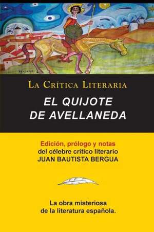 El Quijote de Avellaneda, Coleccion La Critica Literaria Por El Celebre Critico Literario Juan Bautista Bergua, Ediciones Ibericas: Los Tratados O Moralia, Coleccion La Critica Literaria Por El Celebre Critico Literario Juan Bautista Bergua, Edicione de Juan Bautista Bergua