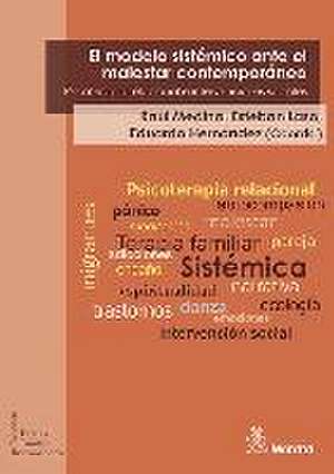 El modelo sistémico ante el malestar contemporáneo : psicoterapia relacional e intervenciones sociales de Raúl Medina