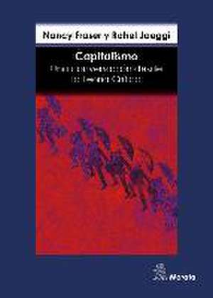 Capitalismo : una conversación desde la teoría crítica de Nancy Fraser