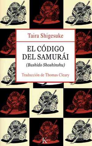 El Codigo del Samurai: Bushido Shoshinshu de Shigesuke Taira